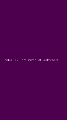 Tampilan Antarmuka Aplikasi Viral77 Cara Membuat Website - 1