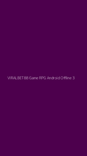 Tampilan Antarmuka Aplikasi Viralbet88 Game Rpg Android Offline - 3