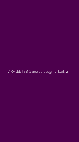 Tampilan Antarmuka Aplikasi Viralbet88 Game Strategi Terbaik - 2