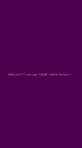 Tampilan Antarmuka Aplikasi Viralslot77 Link Login Sbobet Mobile Terbaru - 1