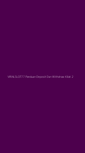 Tampilan Antarmuka Aplikasi Viralslot77 Panduan Deposit Dan Withdraw Kilat - 2