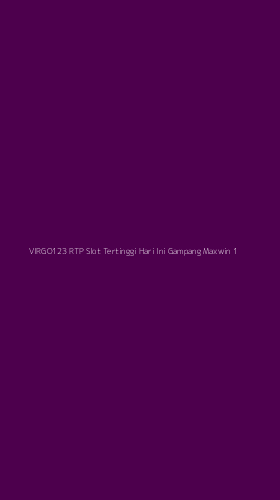 Tampilan Antarmuka Aplikasi Virgo123 Rtp Slot Tertinggi Hari Ini Gampang Maxwin - 1