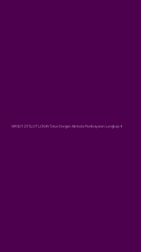 Tampilan Antarmuka Aplikasi Virgo123 Slot Login Situs Dengan Metode Pembayaran Lengkap - 4
