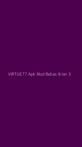 Tampilan Antarmuka Aplikasi Virtue77 Apk Mod Bebas Iklan - 3