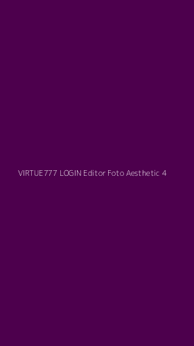 Tampilan Antarmuka Aplikasi Virtue777 Login Editor Foto Aesthetic - 4