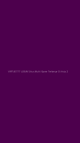 Tampilan Antarmuka Aplikasi Virtue777 Login Situs Multi Game Terbesar Di Asia - 2