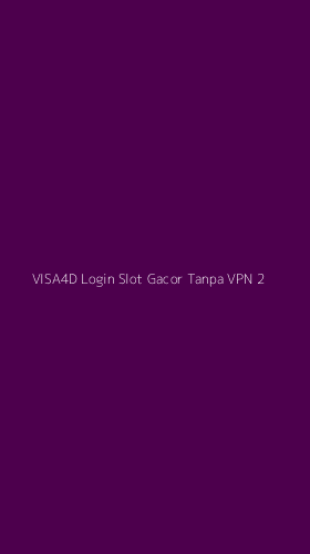 Tampilan Antarmuka Aplikasi Visa4d Login Slot Gacor Tanpa Vpn - 2