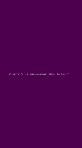 Tampilan Antarmuka Aplikasi Viva786 Situs Rekomendasi Pilihan Terbaik - 2
