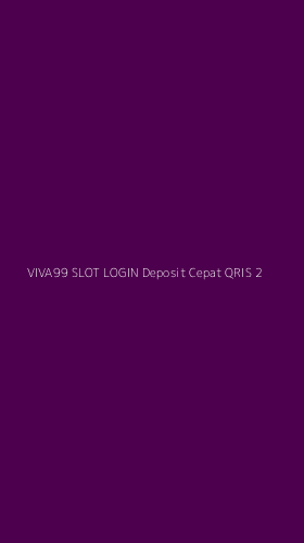Tampilan Antarmuka Aplikasi Viva99 Slot Login Deposit Cepat Qris - 2