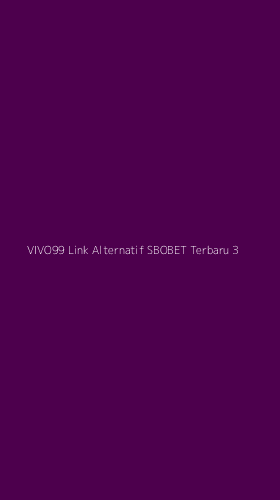 Tampilan Antarmuka Aplikasi Vivo99 Link Alternatif Sbobet Terbaru - 3