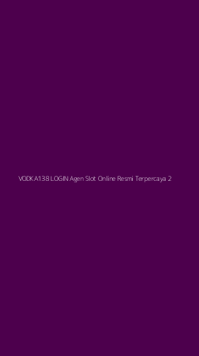Tampilan Antarmuka Aplikasi Vodka138 Login Agen Slot Online Resmi Terpercaya - 2