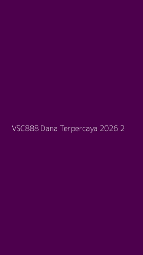 Tampilan Antarmuka Aplikasi Vsc888 Dana Terpercaya 2026 - 2
