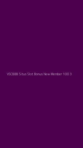 Tampilan Antarmuka Aplikasi Vsc888 Situs Slot Bonus New Member 100 - 3
