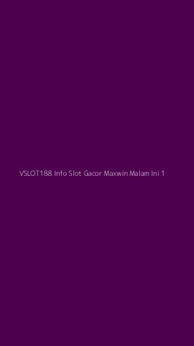 Tampilan Antarmuka Aplikasi Vslot188 Info Slot Gacor Maxwin Malam Ini - 1