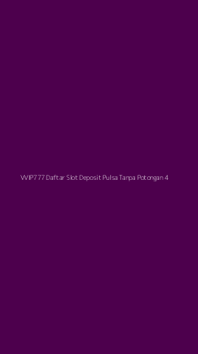 Tampilan Antarmuka Aplikasi Vvip777 Daftar Slot Deposit Pulsa Tanpa Potongan - 4