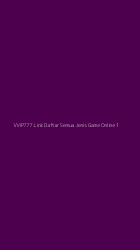 Tampilan Antarmuka Aplikasi Vvip777 Link Daftar Semua Jenis Game Online - 1