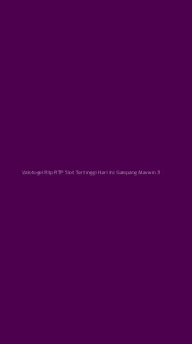 Tampilan Antarmuka Aplikasi Valotogel Rtp Rtp Slot Tertinggi Hari Ini Gampang Maxwin - 3