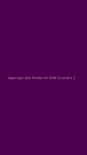 Tampilan Antarmuka Aplikasi Vapetogel Apk Pembersih Ram Otomatis - 2