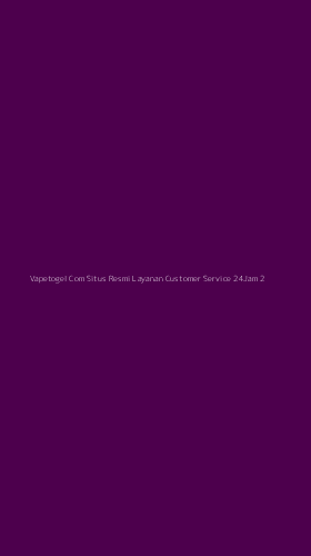 Tampilan Antarmuka Aplikasi Vapetogel Com Situs Resmi Layanan Customer Service 24jam - 2
