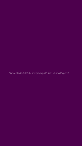 Tampilan Antarmuka Aplikasi Variototo4d Apk Situs Terpercaya Pilihan Utama Player - 2