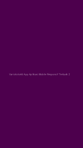 Tampilan Antarmuka Aplikasi Variototo4d App Aplikasi Mobile Responsif Terbaik - 2