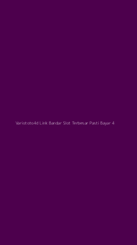 Tampilan Antarmuka Aplikasi Variototo4d Link Bandar Slot Terbesar Pasti Bayar - 4