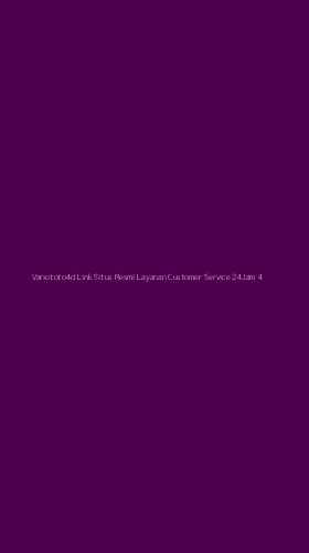 Tampilan Antarmuka Aplikasi Variototo4d Link Situs Resmi Layanan Customer Service 24jam - 4