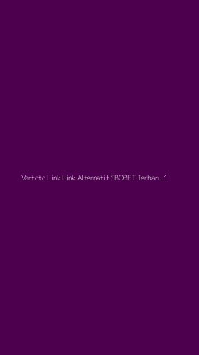 Tampilan Antarmuka Aplikasi Vartoto Link Link Alternatif Sbobet Terbaru - 1