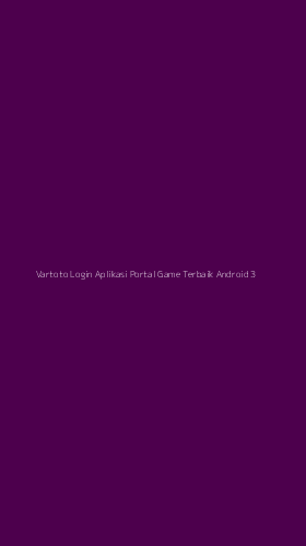 Tampilan Antarmuka Aplikasi Vartoto Login Aplikasi Portal Game Terbaik Android - 3
