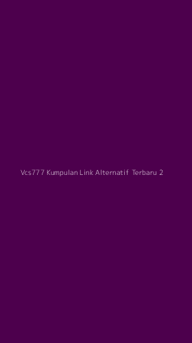 Tampilan Antarmuka Aplikasi Vcs777 Kumpulan Link Alternatif Terbaru - 2