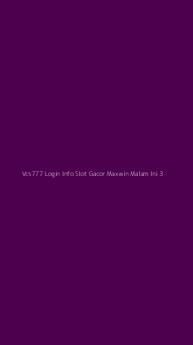 Tampilan Antarmuka Aplikasi Vcs777 Login Info Slot Gacor Maxwin Malam Ini - 3