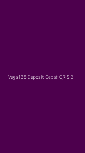 Tampilan Antarmuka Aplikasi Vega138 Deposit Cepat Qris - 2