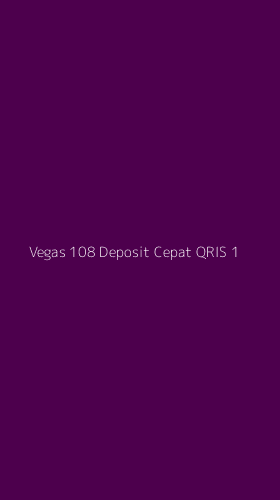 Tampilan Antarmuka Aplikasi Vegas 108 Deposit Cepat Qris - 1