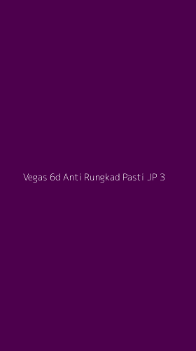 Tampilan Antarmuka Aplikasi Vegas 6d Anti Rungkad Pasti Jp - 3