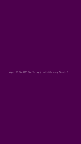 Tampilan Antarmuka Aplikasi Vegas123 Slot Rtp Slot Tertinggi Hari Ini Gampang Maxwin - 3