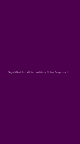 Tampilan Antarmuka Aplikasi Vegas99bet Portal Informasi Game Online Terupdate - 1