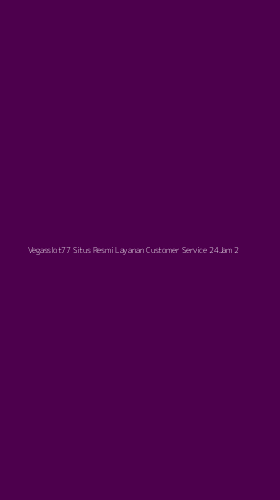 Tampilan Antarmuka Aplikasi Vegasslot77 Situs Resmi Layanan Customer Service 24jam - 2