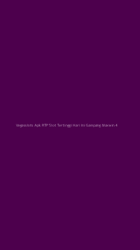 Tampilan Antarmuka Aplikasi Vegasslots Apk Rtp Slot Tertinggi Hari Ini Gampang Maxwin - 4
