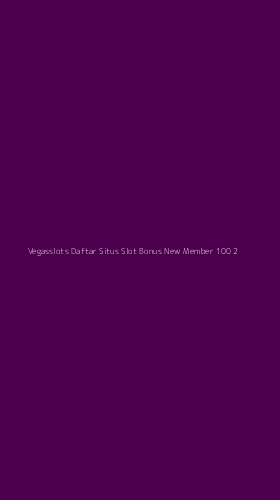 Tampilan Antarmuka Aplikasi Vegasslots Daftar Situs Slot Bonus New Member 100 - 2