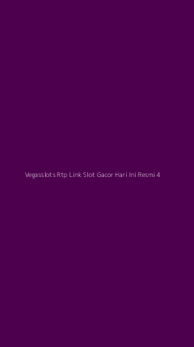 Tampilan Antarmuka Aplikasi Vegasslots Rtp Link Slot Gacor Hari Ini Resmi - 4