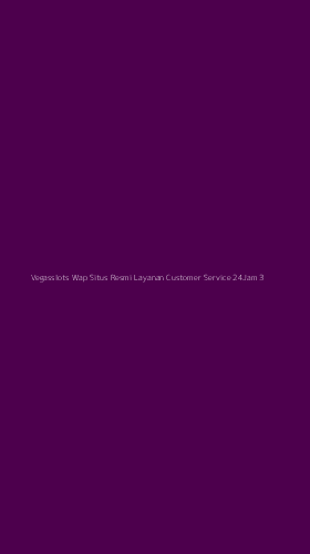 Tampilan Antarmuka Aplikasi Vegasslots Wap Situs Resmi Layanan Customer Service 24jam - 3