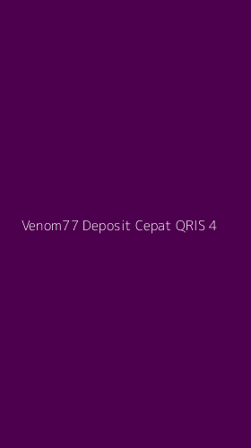 Tampilan Antarmuka Aplikasi Venom77 Deposit Cepat Qris - 4