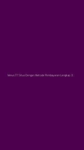 Tampilan Antarmuka Aplikasi Venus77 Situs Dengan Metode Pembayaran Lengkap - 3