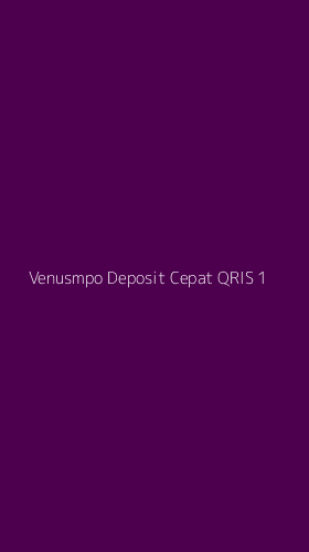 Tampilan Antarmuka Aplikasi Venusmpo Deposit Cepat Qris - 1