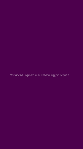 Tampilan Antarmuka Aplikasi Versace4d Login Belajar Bahasa Inggris Cepat - 1
