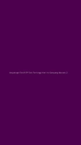 Tampilan Antarmuka Aplikasi Vespatogel Slot Rtp Slot Tertinggi Hari Ini Gampang Maxwin - 2