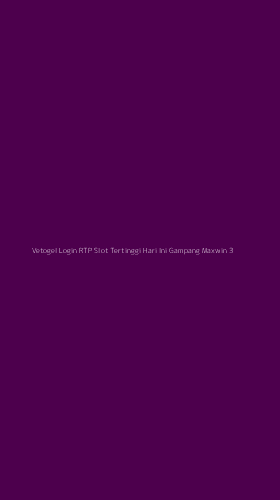 Tampilan Antarmuka Aplikasi Vetogel Login Rtp Slot Tertinggi Hari Ini Gampang Maxwin - 3