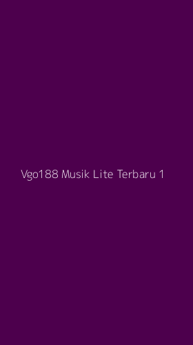 Tampilan Antarmuka Aplikasi Vgo188 Musik Lite Terbaru - 1