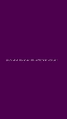 Tampilan Antarmuka Aplikasi Vgo77 Situs Dengan Metode Pembayaran Lengkap - 1