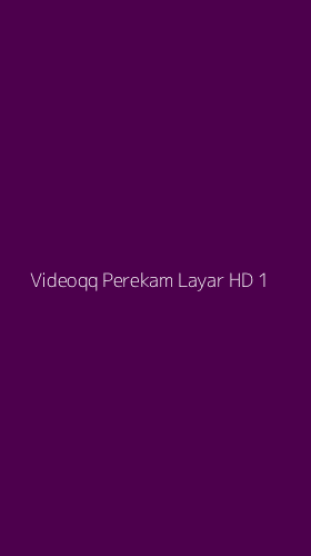 Tampilan Antarmuka Aplikasi Videoqq Perekam Layar Hd - 1